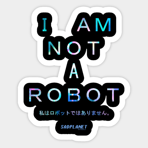 SadPlanetサドプラネット(I AM NOT A ROBOT) Sticker by GrounBEEFtaxi